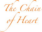 The Chain
of Heart